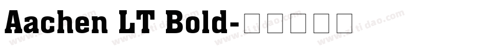 Aachen LT Bold字体转换